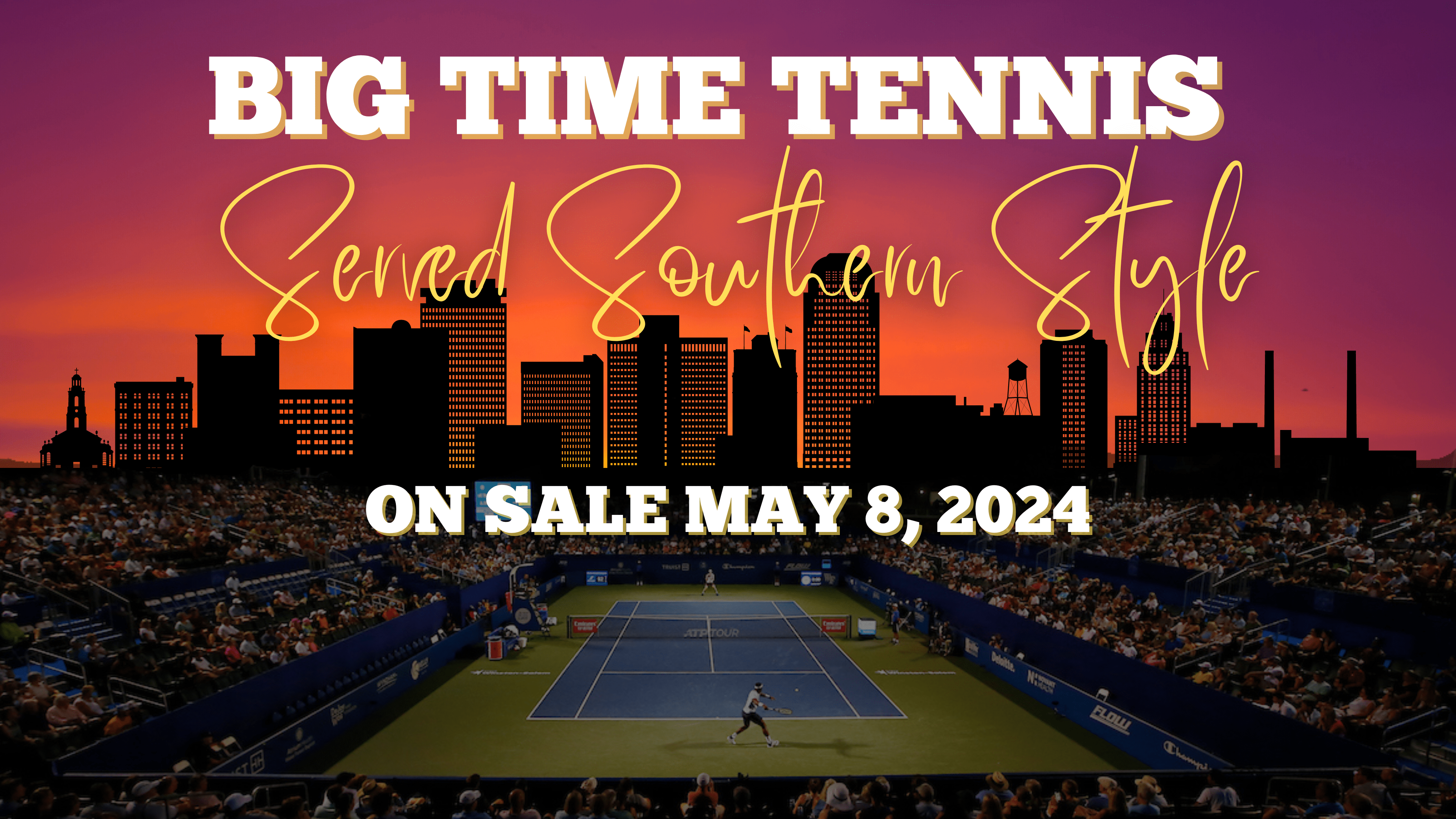 Big Time Tennis Served Southern Style | Tickets on Sale May 8